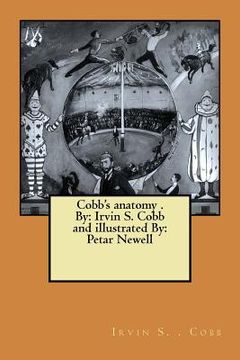 portada Cobb's anatomy . By: Irvin S. Cobb and illustrated By: Petar Newell
