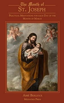 portada The Month of st. Joseph: Practical Meditations for Each day of the Month of March (en Inglés)