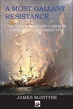 portada A Most Gallant Resistance: The Delaware River Campaign, September-November 1777 (en Inglés)