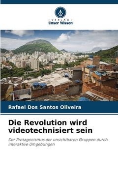 portada Die Revolution wird videotechnisiert sein (en Alemán)