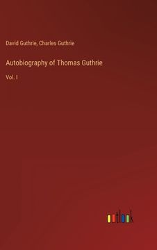 portada Autobiography of Thomas Guthrie: Vol. I (en Inglés)