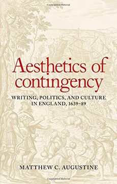 portada Aesthetics of Contingency: Writing, Politics, and Culture in England, 1639-89 (in English)