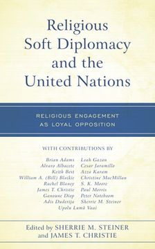 portada Religious Soft Diplomacy and the United Nations: Religious Engagement as Loyal Opposition (en Inglés)