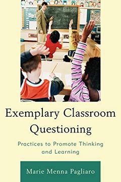 portada Exemplary Classroom Questioning: Practices to Promote Thinking and Learning (en Inglés)