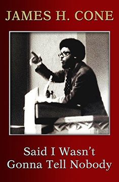 portada Said i Wasn't Gonna Tell Nobody: The Making of a Black Theologian (in English)