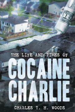 portada The Life and Times of Cocaine Charlie (en Inglés)