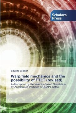 portada Warp field mechanics and the possibility of FTLT (revised) (en Inglés)