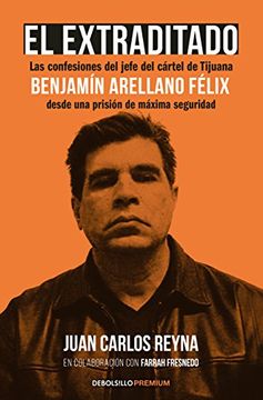 portada EXTRADITADO, EL. BENJAMIN ARELLANO FELIX