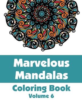 portada Marvelous Mandalas Coloring Book (Volume 6) (Art-Filled Fun Coloring Books)