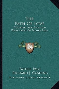 portada the path of love: counsels and spiritual directions of father page (en Inglés)