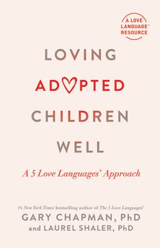 portada Loving Adopted Children Well: A 5 Love Languages(r) Approach (en Inglés)