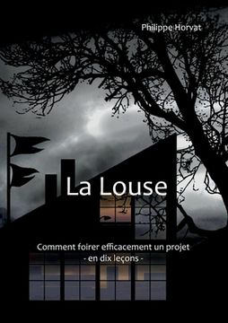 portada La Louse: Comment foirer efficacement un projet - En dix leçons (in French)