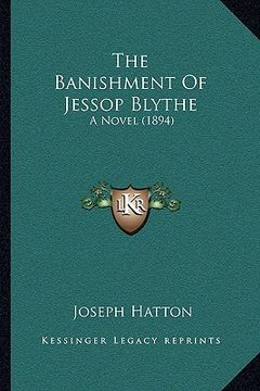 portada the banishment of jessop blythe: a novel (1894) (en Inglés)