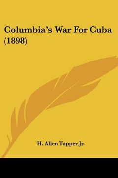 portada columbia's war for cuba (1898) (in English)
