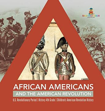 portada African Americans and the American Revolution | U. S. Revolutionary Period | History 4th Grade | Children'S American Revolution History (en Inglés)