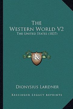 portada the western world v2: the united states (1837) (en Inglés)