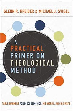 portada A Practical Primer on Theological Method: Table Manners for Discussing God, his Works, and his Ways (in English)