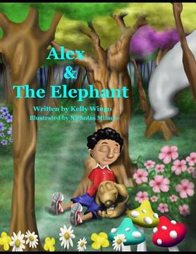 portada Alex and the Elephant: An Adventurous Story About Listening to Your Parents (en Inglés)