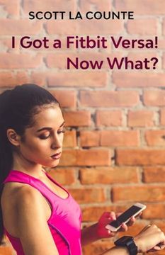 portada You Got a Fitbit Versa! Now What?: Getting Started With the Versa (in English)