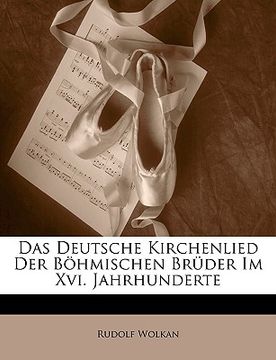 portada Das Deutsche Kirchenlied Der Bohmischen Bruder Im XVI. Jahrhunderte (en Alemán)