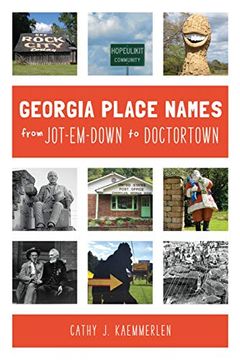portada Georgia Place Names From Jot-Em-Down to Doctortown (en Inglés)