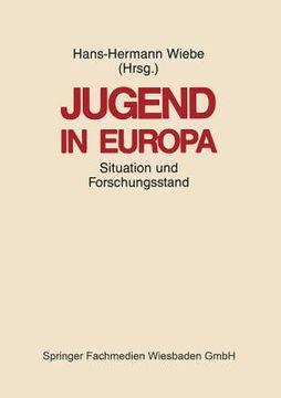 portada Jugend in Europa: Ihre Situation in Den Zentraleuropäischen Gesellschaften Und Der Stand Der Forschung (en Alemán)