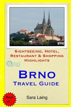 portada Brno Travel Guide: Sightseeing, Hotel, Restaurant & Shopping Highlights (en Inglés)