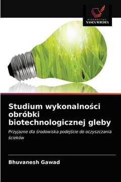 portada Studium wykonalności obróbki biotechnologicznej gleby (en Polaco)