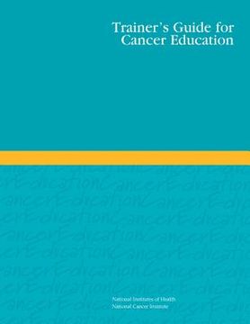 portada Trainer's Guide for Cancer Education (in English)