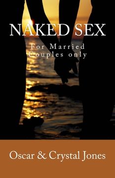 portada Naked Sex: For Married Couples Only (en Inglés)