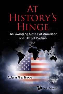 portada At History's Hinge: The Swinging Gates of American and Global Politics (en Inglés)