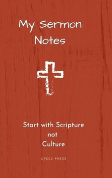 portada My Sermon Notes: Start with Scripture not Culture (en Inglés)