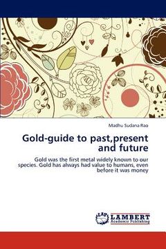 portada gold-guide to past, present and future (en Inglés)