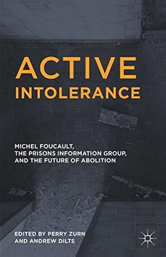 portada Active Intolerance: Michel Foucault, the Prisons Information Group, and the Future of Abolition (en Inglés)