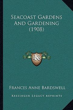 portada seacoast gardens and gardening (1908) (in English)