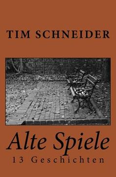 portada Alte Spiele: 13 Geschichten (in German)