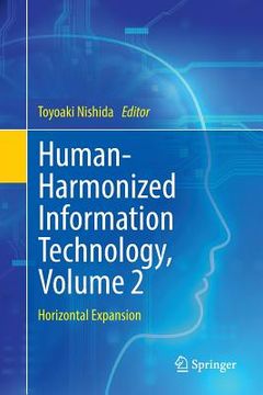 portada Human-Harmonized Information Technology, Volume 2: Horizontal Expansion (en Inglés)