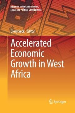 portada Accelerated Economic Growth in West Africa (en Inglés)