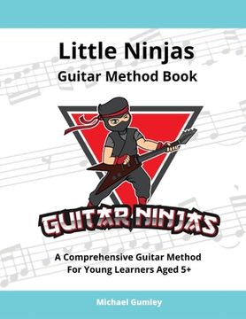 portada Little Ninjas Guitar Method Book: A Comprehensive Guide For Young Learners Aged 5+ (en Inglés)
