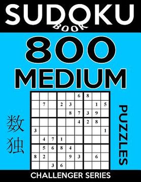 portada Sudoku Book 800 Medium Puzzles: Sudoku Puzzle Book With Only One Level of Difficulty (en Inglés)