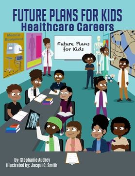 portada Future Plans for kids: Healthcare Careers (en Inglés)