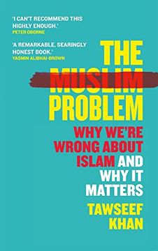 portada The Muslim Problem: Why We're Wrong about Islam and Why It Matters (en Inglés)