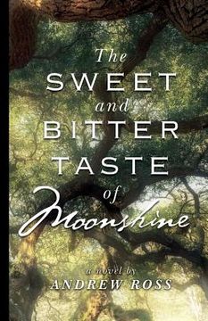 portada The Sweet and Bitter Taste of Moonshine (en Inglés)