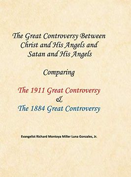 portada The Great Controversy Between Christ and his Angels and Satan and his Angels: Comparing the 1911 Great Controversy & the 1884 Great Controversy (in English)