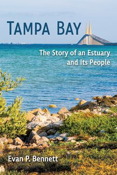 portada Tampa Bay: The Story of an Estuary and Its People (en Inglés)
