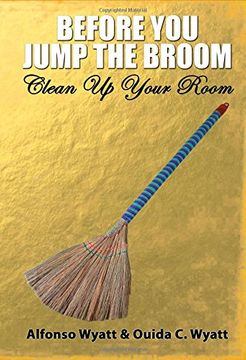 portada Before You Jump the Broom: Clean Up Your Room (en Inglés)