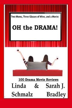 portada Two Moms, Three Glasses of Wine, and a Movie: : OH the Drama! (en Inglés)