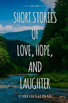 portada Short Stories of Love, Hope, and Laughter Volume I (in English)