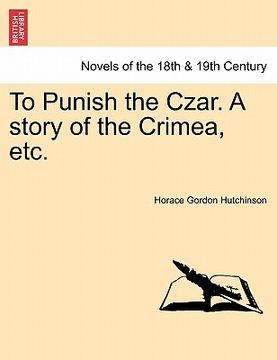 portada to punish the czar. a story of the crimea, etc. (in English)