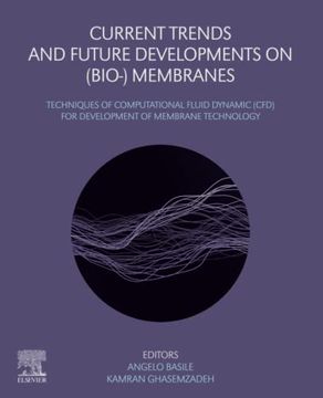 portada Current Trends and Future Developments on (Bio-) Membranes: Techniques of Computational Fluid Dynamic (Cfd) for Development of Membrane Technology (en Inglés)